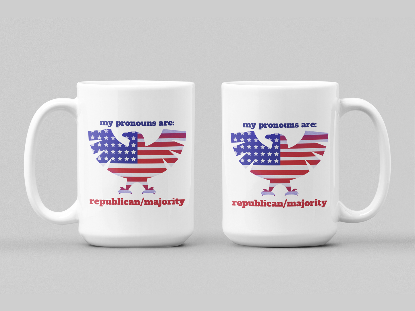 my pronouns are - republican/majority - Ceramic Mug 11oz and 15oz